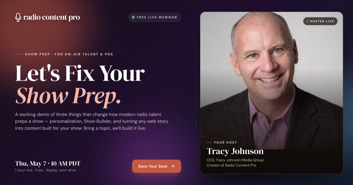 Let's Fix Your Show Prep webinar promo: free live training for on-air talent and program directors on Thursday, May 7, 2026 at 10 AM PDT, hosted by Tracy Johnson, CEO of Tracy Johnson Media Group and creator of Radio Content Pro — covering personalization, Show Builder, and AI-powered radio show prep.