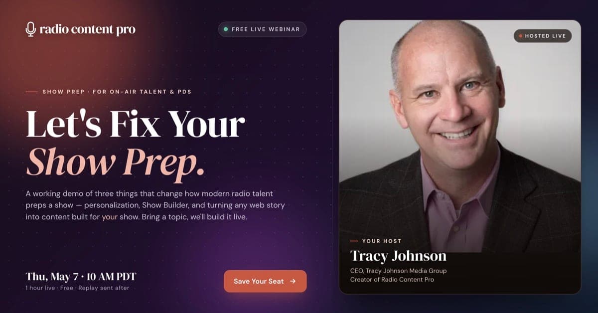 Let's Fix Your Show Prep webinar promo: free live training for on-air talent and program directors on Thursday, May 7, 2026 at 10 AM PDT, hosted by Tracy Johnson, CEO of Tracy Johnson Media Group and creator of Radio Content Pro — covering personalization, Show Builder, and AI-powered radio show prep.